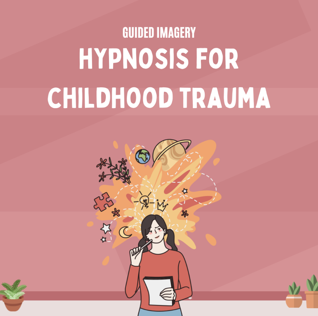 hypnosis guided imagery for childhood trauma