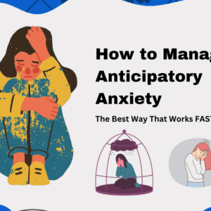 how to manage anticipatory anxiety