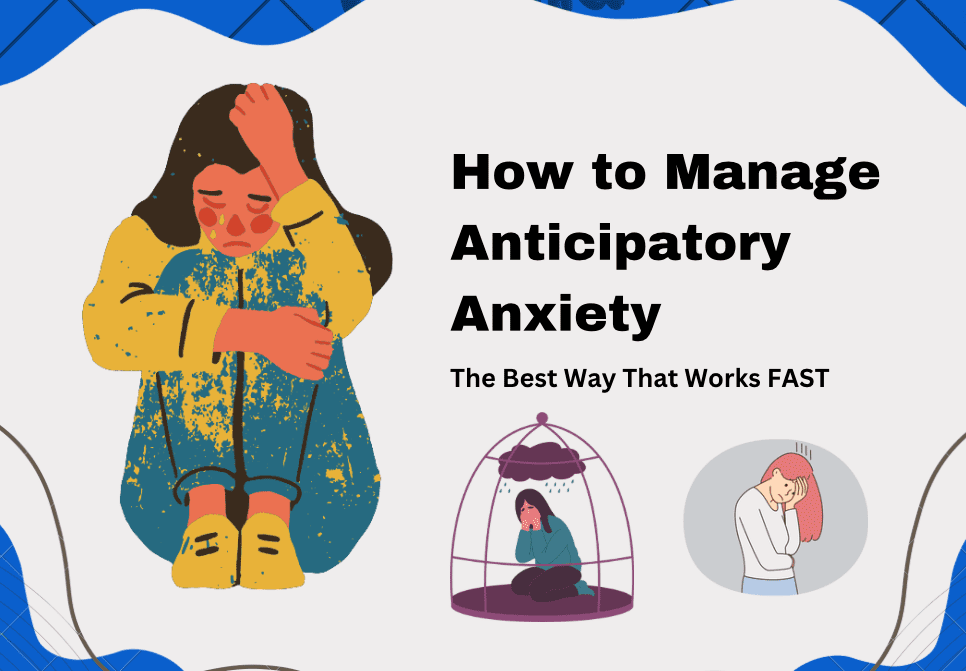 how to manage anticipatory anxiety