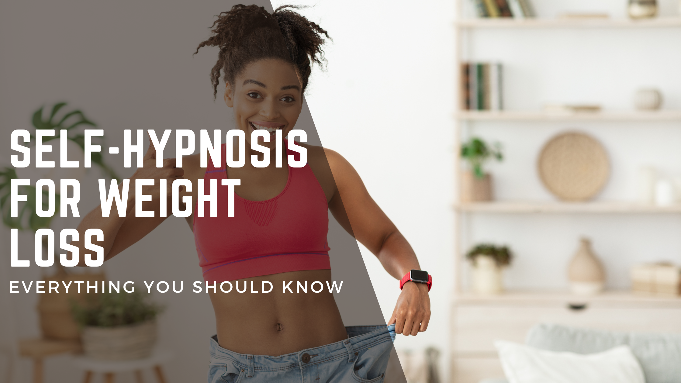 Self-hypnosis for Weight Loss: Everything You Should Know